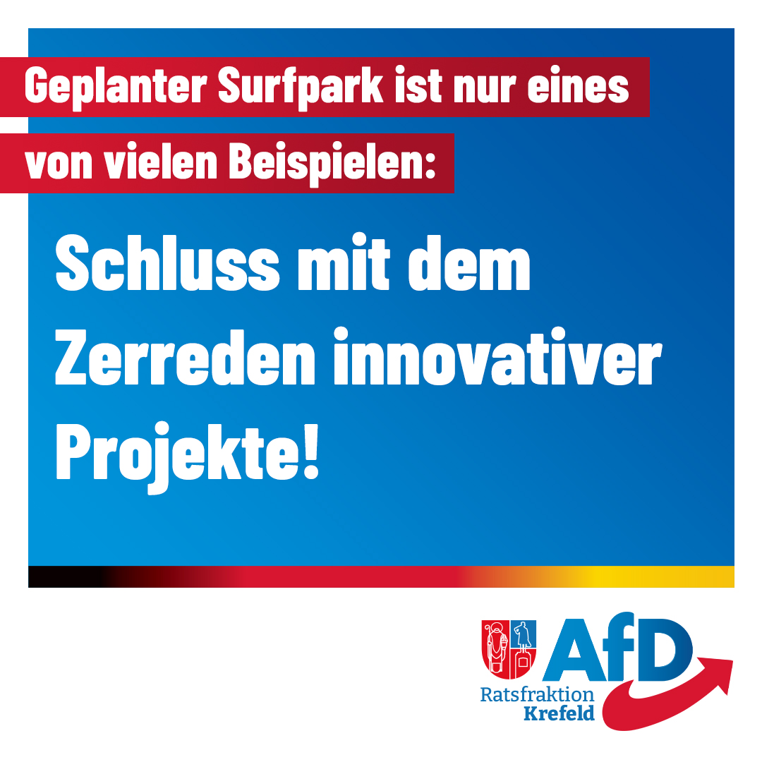 AfD-Fraktion Krefeld zum geplanten Surfpark: Schluss mit dem Zerreden innovativer Projekte!